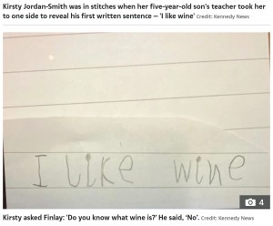 なぜか“ワインが好き”と書いたフィンレイ君（画像は『The Sun　2021年12月21日付「‘IT’S HILARIOUS’ Mum left in stitches over five-year-old son’s first written sentence - ‘I like wine’」（Credit: Kennedy News）』のスクリーンショット）