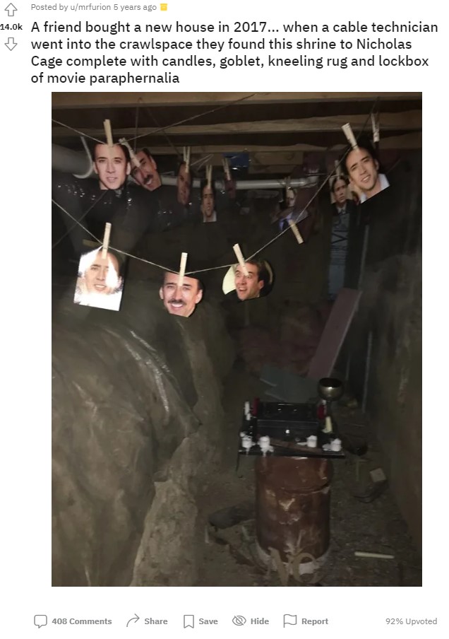 オーストラリアの中古住宅の床下から2018年7月頃、ニコラス・ケイジを祀った祭壇が見つかる。彼の写真が少なくとも12枚ほど吊るされていた（画像は『mrfurion　2018年7月1日付Reddit「A friend bought a new house in 2017…」』のスクリーンショット）