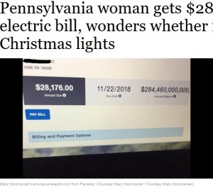 米ペンシルベニア州で2017年、ある女性宅に32兆円という電気代が請求される。女性は「クリスマスライトのつけ過ぎかと思った」そうだ（画像は『Chicago Tribune　2017年12月26日付「Pennsylvania woman gets ＄284 billion electric bill， wonders whether it’s her Christmas lights」（Mary Horomanski）』のスクリーンショット）